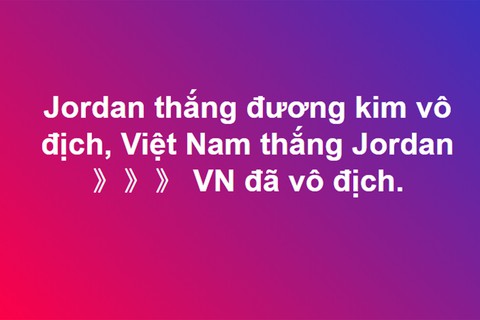 Cư dân mạng: Jordan không thể thắng Việt Nam vì lý do gì? - Ảnh 10. Cư dân mạng: Jordan không thể thắng Việt Nam vì lý do gì? - Ảnh 10.