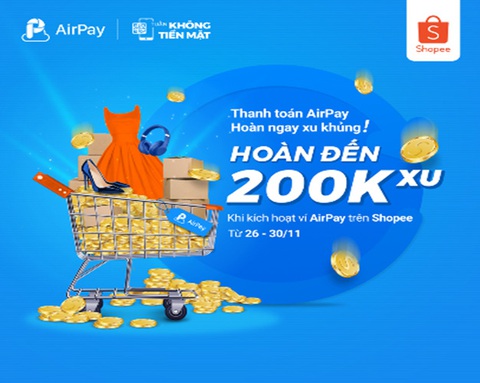 Thanh toán AirPay trên Shopee, hoàn xu khủng tại Tuần không tiền mặt 26-30/11 - Ảnh 1. Thanh toán AirPay trên Shopee, hoàn xu khủng tại Tuần không tiền mặt 26-30/11 - Ảnh 1.