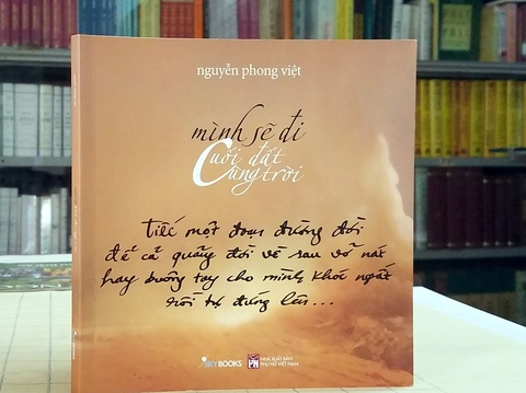 Phong Việt ra tập thơ mới Mình sẽ đi cuối đất cùng trời - Ảnh 1. Phong Việt ra tập thơ mới Mình sẽ đi cuối đất cùng trời - Ảnh 1.