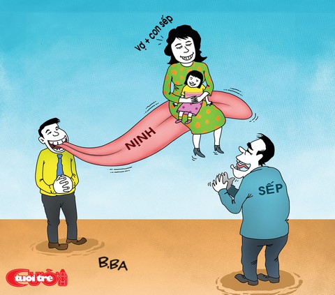 Chùm tranh biếm họa Siêu nịnh - Ảnh 6. Chùm tranh biếm họa Siêu nịnh - Ảnh 6.