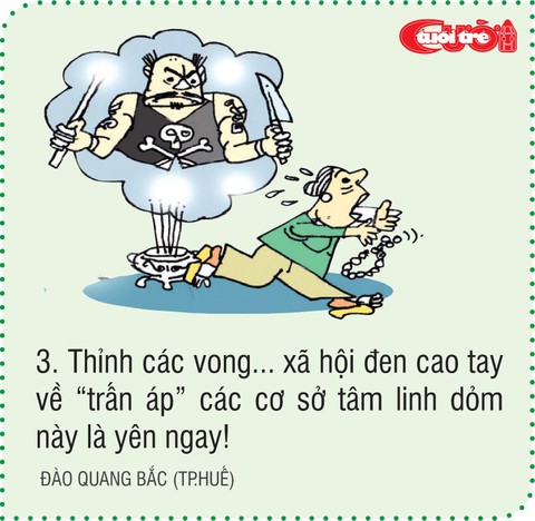 10 biện pháp vui chống nạn trục lợi tâm linh - Ảnh 3. 10 biện pháp vui chống nạn trục lợi tâm linh - Ảnh 3.