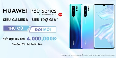 Trợ giá lên đến 4 triệu cho khách hàng lên đời Huawei P30 Series - Ảnh 1. Trợ giá lên đến 4 triệu cho khách hàng lên đời Huawei P30 Series - Ảnh 1.