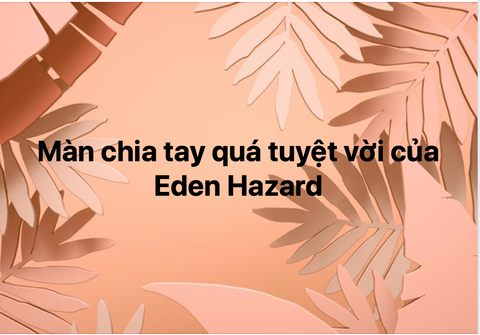 CĐV Chelsea nói lời cám ơn và chia tay Hazard - Ảnh 1. CĐV Chelsea nói lời cám ơn và chia tay Hazard - Ảnh 1.