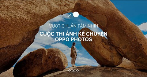 OPPO khởi động cuộc thi và chuỗi workshop Ảnh kể chuyện - Ảnh 1. OPPO khởi động cuộc thi và chuỗi workshop Ảnh kể chuyện - Ảnh 1.
