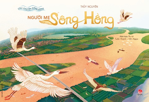 Sách tranh đưa độc giả du ngoạn qua 3 dòng sông Bắc - Trung - Nam - Ảnh 5. Sách tranh đưa độc giả du ngoạn qua 3 dòng sông Bắc - Trung - Nam - Ảnh 5.