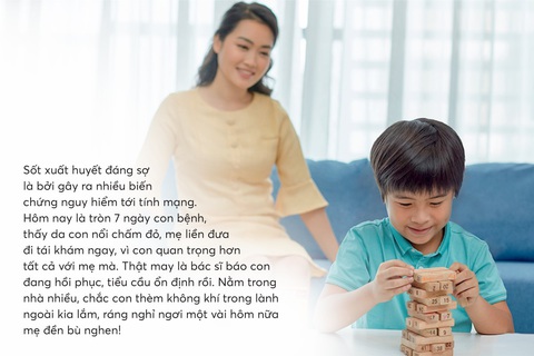 Hiểu con cần gì khi sốt xuất huyết để mẹ chăm nhanh khỏe - Ảnh 8. Hiểu con cần gì khi sốt xuất huyết để mẹ chăm nhanh khỏe - Ảnh 8.