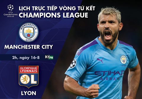 Lịch trực tiếp tứ kết Champions League: Man City - Lyon - Ảnh 1. Lịch trực tiếp tứ kết Champions League: Man City - Lyon - Ảnh 1.