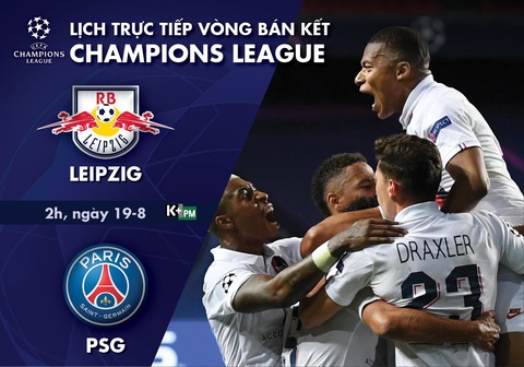 Lịch trực tiếp bán kết Champions League: Leipzig - PSG - Ảnh 1. Lịch trực tiếp bán kết Champions League: Leipzig - PSG - Ảnh 1.