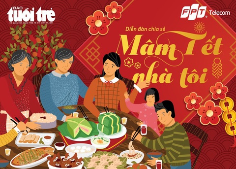 Mời bạn đọc tham gia Diễn đàn Mâm Tết nhà tôi - khi công nghệ là bàn tay kết nối - Ảnh 1. Mời bạn đọc tham gia Diễn đàn Mâm Tết nhà tôi - khi công nghệ là bàn tay kết nối - Ảnh 1.