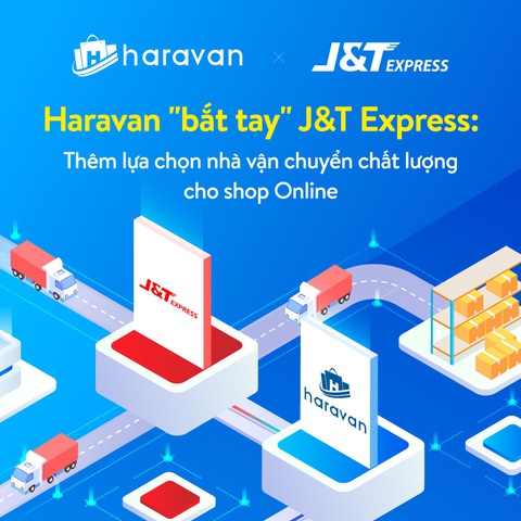 J&T Express bắt tay Haravan tích hợp nhiều tiện ích cho người kinh doanh online - Ảnh 1. J&T Express bắt tay Haravan tích hợp nhiều tiện ích cho người kinh doanh online - Ảnh 1.