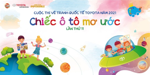 Cuộc thi vẽ tranh quốc tế Toyota Chiếc ô tô mơ ước lần thứ 11 năm 2021 - Ảnh 1. Cuộc thi vẽ tranh quốc tế Toyota Chiếc ô tô mơ ước lần thứ 11 năm 2021 - Ảnh 1.