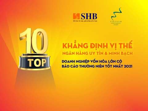 SHB - Top 10 doanh nghiệp vốn hóa lớn có báo cáo thường niên tốt nhất - Ảnh 1. SHB - Top 10 doanh nghiệp vốn hóa lớn có báo cáo thường niên tốt nhất - Ảnh 1.
