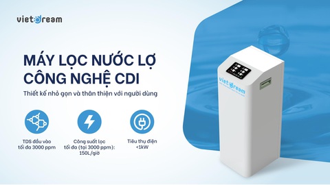 Vietdream ra mắt dòng Máy lọc nước Lợ với công nghệ CDI lên tới 3000ppm - Ảnh 5. Vietdream ra mắt dòng Máy lọc nước Lợ với công nghệ CDI lên tới 3000ppm - Ảnh 5.