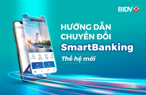 Hướng dẫn chuyển đổi SmartBanking thế hệ mới - Ảnh 1. Hướng dẫn chuyển đổi SmartBanking thế hệ mới - Ảnh 1.
