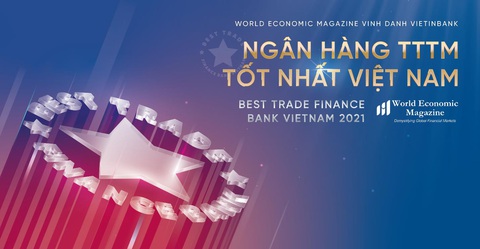 VietinBank là Ngân hàng Tài trợ Thương mại tốt nhất năm 2021 - Ảnh 1. VietinBank là Ngân hàng Tài trợ Thương mại tốt nhất năm 2021 - Ảnh 1.