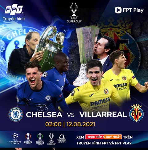Điểm mặt những cặp đối đầu đáng chú ý trong trận tranh Super Cup 2021 giữa Chelsea và Villarreal - Ảnh 1. Điểm mặt những cặp đối đầu đáng chú ý trong trận tranh Super Cup 2021 giữa Chelsea và Villarreal - Ảnh 1.