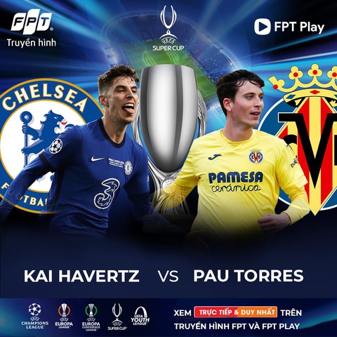 Điểm mặt những cặp đối đầu đáng chú ý trong trận tranh Super Cup 2021 giữa Chelsea và Villarreal - Ảnh 2. Điểm mặt những cặp đối đầu đáng chú ý trong trận tranh Super Cup 2021 giữa Chelsea và Villarreal - Ảnh 2.