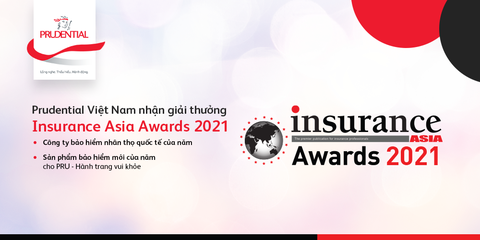 Prudential Việt Nam thắng lớn tại Insurance Asia Awards 2021 - Ảnh 1. Prudential Việt Nam thắng lớn tại Insurance Asia Awards 2021 - Ảnh 1.