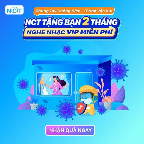 Hơn 120.000 tài khoản được tặng 2 tháng nghe nhạc NCT VIP miễn phí - Ảnh 1. Hơn 120.000 tài khoản được tặng 2 tháng nghe nhạc NCT VIP miễn phí - Ảnh 1.