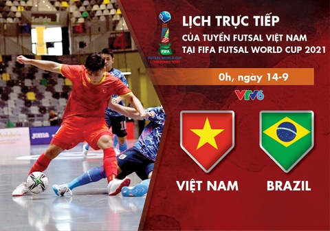 Lịch trực tiếp tuyển futsal Việt Nam gặp Brazil ở World Cup 2021 - Ảnh 1. Lịch trực tiếp tuyển futsal Việt Nam gặp Brazil ở World Cup 2021 - Ảnh 1.