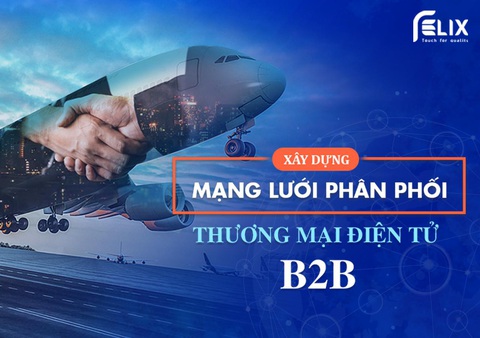 Cơ hội nào cho thương mại điện tử B2B Việt Nam vươn tầm quốc tế? - Ảnh 1. Cơ hội nào cho thương mại điện tử B2B Việt Nam vươn tầm quốc tế? - Ảnh 1.