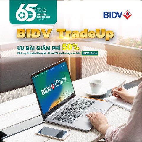 BIDV giảm một nửa phí giao dịch tài trợ thương mại và chuyển tiền quốc tế - Ảnh 1. BIDV giảm một nửa phí giao dịch tài trợ thương mại và chuyển tiền quốc tế - Ảnh 1.