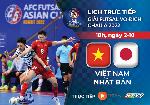 Lịch trực tiếp futsal Việt Nam gặp Nhật Bản ở Giải futsal vô địch châu Á 2022 - Ảnh 1. Lịch trực tiếp futsal Việt Nam gặp Nhật Bản ở Giải futsal vô địch châu Á 2022 - Ảnh 1.