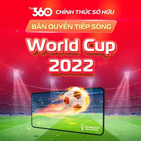 Viettel TV360 có bản quyền tiếp sóng trọn vẹn 64 trận World Cup 2022 - Ảnh 1. Viettel TV360 có bản quyền tiếp sóng trọn vẹn 64 trận World Cup 2022 - Ảnh 1.