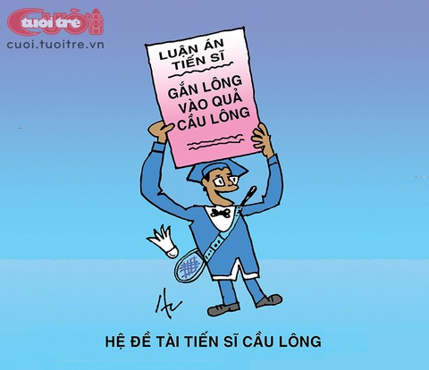 Lại thêm một luận án... tiến sĩ cầu lông - Ảnh 1. Lại thêm một luận án... tiến sĩ cầu lông - Ảnh 1.