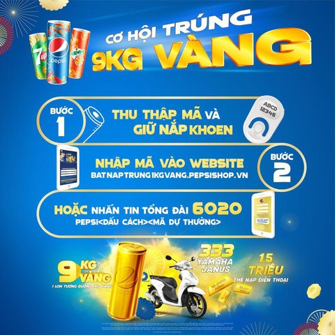 Cơ hội trúng 9kg vàng khi bật nắp Pepsi, 7UP và Mirinda - Ảnh 3. Cơ hội trúng 9kg vàng khi bật nắp Pepsi, 7UP và Mirinda - Ảnh 3.