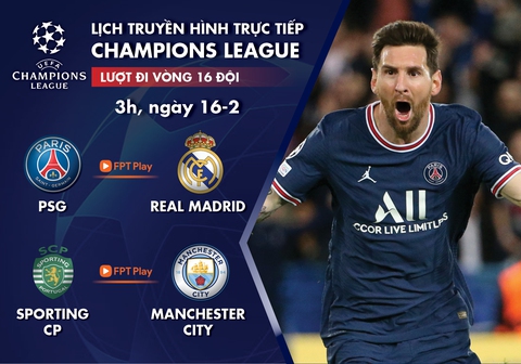 Lịch trực tiếp lượt đi vòng 16 đội Champions League: PSG - Real Madrid, Sporting - Man City - Ảnh 1. Lịch trực tiếp lượt đi vòng 16 đội Champions League: PSG - Real Madrid, Sporting - Man City - Ảnh 1.