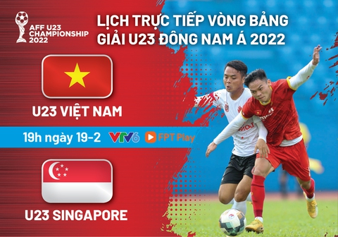 Lịch trực tiếp Giải U23 Đông Nam Á 2022: U23 Việt Nam - U23 Singapore - Ảnh 1. Lịch trực tiếp Giải U23 Đông Nam Á 2022: U23 Việt Nam - U23 Singapore - Ảnh 1.