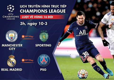 Lịch trực tiếp Champions League 10-3: Man City - Sporting, Real Madrid - PSG - Ảnh 1. Lịch trực tiếp Champions League 10-3: Man City - Sporting, Real Madrid - PSG - Ảnh 1.