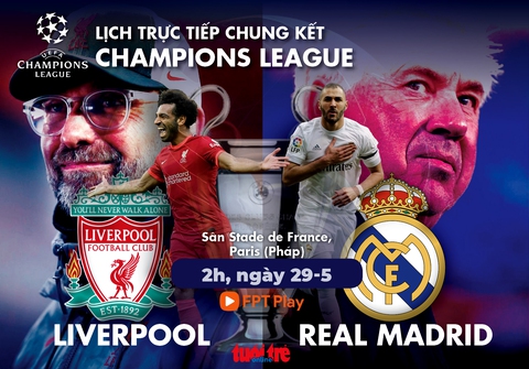Lịch trực tiếp chung kết Champions League: Liverpool gặp Real Madrid - Ảnh 1. Lịch trực tiếp chung kết Champions League: Liverpool gặp Real Madrid - Ảnh 1.