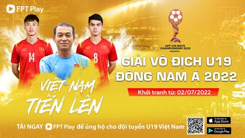 FPT Play phát sóng Giải U19 Đông Nam Á 2022 - Ảnh 1. FPT Play phát sóng Giải U19 Đông Nam Á 2022 - Ảnh 1.