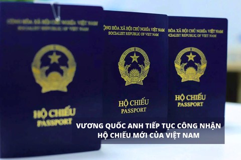 Vương quốc Anh chấp nhận hộ chiếu màu xanh tím than của Việt Nam - Ảnh 1. Vương quốc Anh chấp nhận hộ chiếu màu xanh tím than của Việt Nam - Ảnh 1.