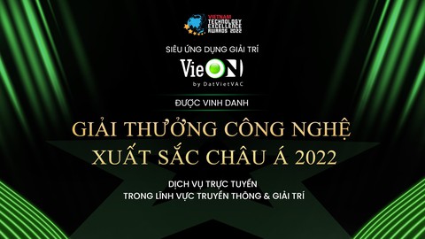 VieON 2 năm liền nhận “Giải thưởng công nghệ xuất sắc Châu Á” - Ảnh 1. VieON 2 năm liền nhận “Giải thưởng công nghệ xuất sắc Châu Á” - Ảnh 1.