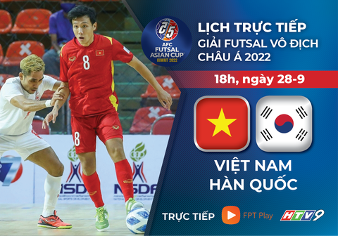 Lịch trực tiếp tuyển futsal Việt Nam - Hàn Quốc tại Giải futsal châu Á 2022 - Ảnh 1. Lịch trực tiếp tuyển futsal Việt Nam - Hàn Quốc tại Giải futsal châu Á 2022 - Ảnh 1.