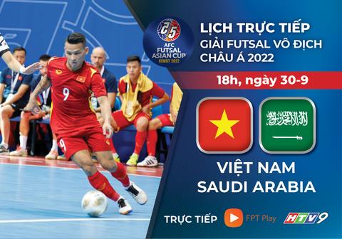 Lịch trực tiếp futsal Việt Nam - Saudi Arabia ở Giải futsal vô địch châu Á 2022 - Ảnh 1. Lịch trực tiếp futsal Việt Nam - Saudi Arabia ở Giải futsal vô địch châu Á 2022 - Ảnh 1.