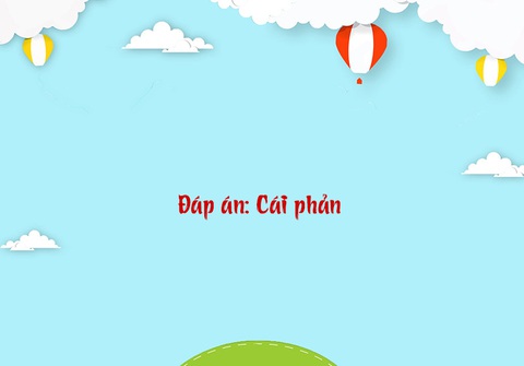Câu đố hack não: Cái gì úp xuống thì đầy, ngửa lên thì rỗng? - Ảnh 1. Câu đố hack não: Cái gì úp xuống thì đầy, ngửa lên thì rỗng? - Ảnh 1.
