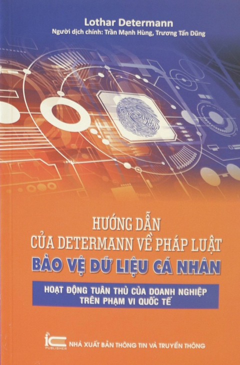 Sách Hướng dẫn của Determann về pháp luật bảo vệ dữ liệu - Hoạt động tuân thủ của doanh nghiệp trên phạm vi quốc tế - Ảnh: HỒ LAM Sách Hướng dẫn của Determann về pháp luật bảo vệ dữ liệu - Hoạt động tuân thủ của doanh nghiệp trên phạm vi quốc tế - Ảnh: HỒ LAM