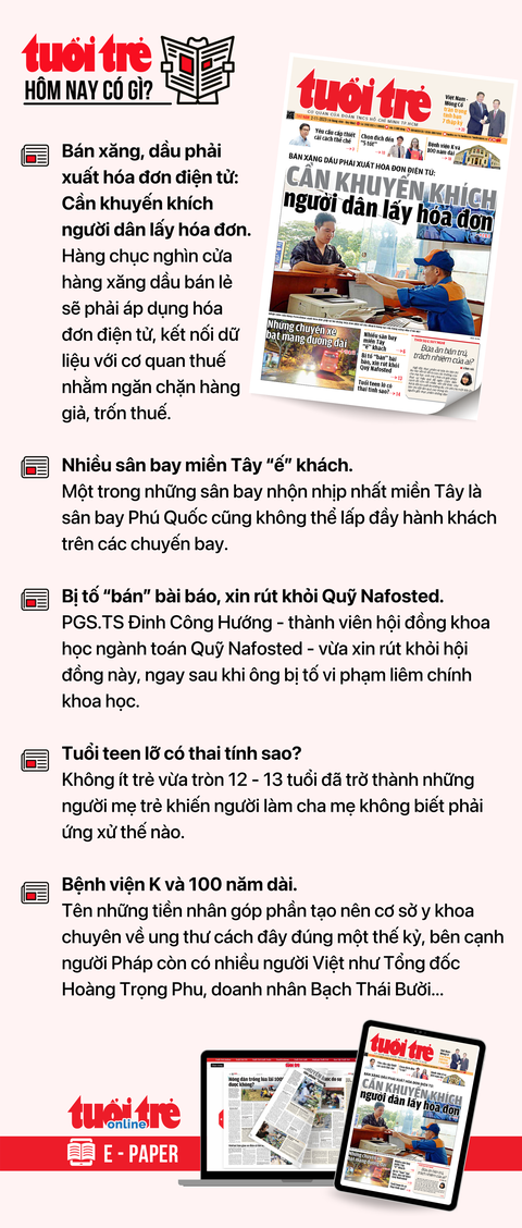 Tin tức chính trên Tuổi Trẻ nhật báo hôm nay 27-10. Để đọc Tuổi Trẻ báo in phiên bản E-paper, mời bạn đăng ký Tuổi Trẻ Sao TẠI ĐÂY Tin tức chính trên Tuổi Trẻ nhật báo hôm nay 2-11. Để đọc Tuổi Trẻ báo in phiên bản E-paper, mời bạn đăng ký Tuổi Trẻ Sao TẠI ĐÂY