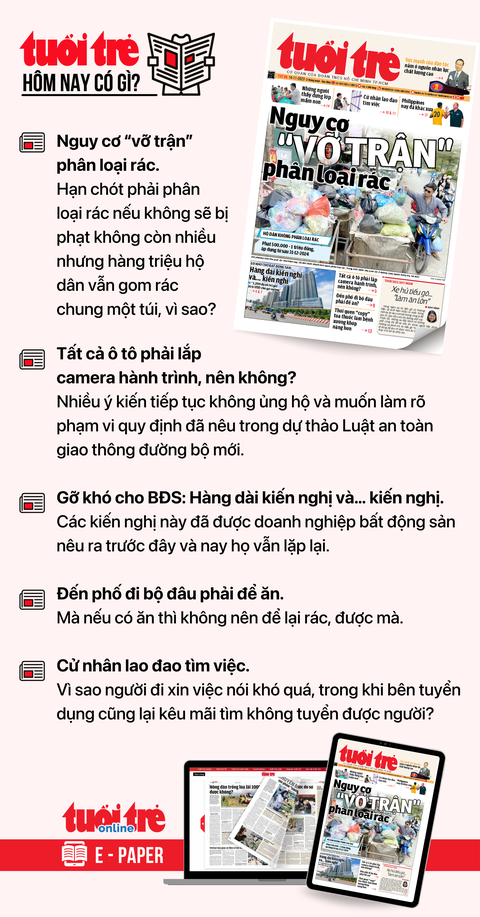 Tin tức chính trên Tuổi Trẻ nhật báo hôm nay 14-11. Để đọc Tuổi Trẻ báo in phiên bản E-paper, mời bạn đăng ký Tuổi Trẻ Sao TẠI ĐÂY Tin tức chính trên Tuổi Trẻ nhật báo hôm nay 14-11. Để đọc Tuổi Trẻ báo in phiên bản E-paper, mời bạn đăng ký Tuổi Trẻ Sao TẠI ĐÂY