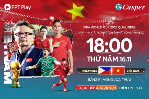 Casper Việt Nam cùng FPT Play mang trận Philippines - Việt Nam về nước - Ảnh 5. Casper Việt Nam cùng FPT Play mang trận Philippines - Việt Nam về nước - Ảnh 5.