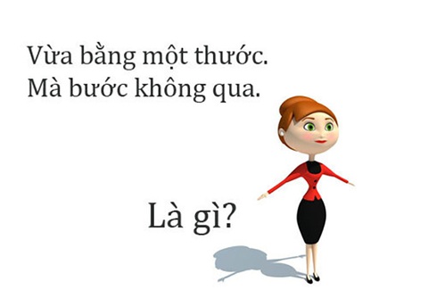 Câu đố hack não: Cái gì vừa bằng một thước, mà bước không qua? - Ảnh 1. Câu đố hack não: Cái gì vừa bằng một thước, mà bước không qua? - Ảnh 1.