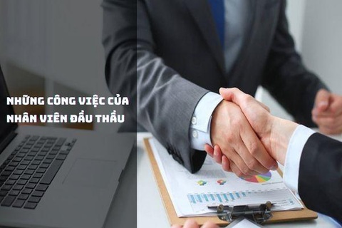 5 Điều cần biết về vị trí việc làm Nhân viên Đấu thầu - Ảnh 3. 5 Điều cần biết về vị trí việc làm Nhân viên Đấu thầu - Ảnh 3.