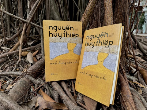 Cuốn di cảo của Nguyễn Huy Thiệp có tên Anh hùng còn chi - Ảnh: Nhã Nam Cuốn di cảo của Nguyễn Huy Thiệp có tên Anh hùng còn chi - Ảnh: Nhã Nam