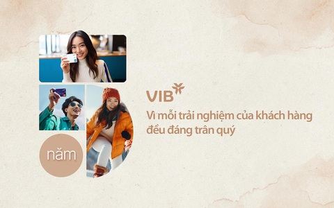 'Với VIB, mỗi trải nghiệm của khách hàng đều đáng trân quý’- Ảnh 1. 'Với VIB, mỗi trải nghiệm của khách hàng đều đáng trân quý’- Ảnh 1.