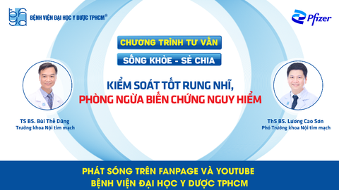 Chương trình tư vấn: Kiểm soát rung nhĩ, phòng ngừa biến chứng nguy hiểm- Ảnh 1. Chương trình tư vấn: Kiểm soát rung nhĩ, phòng ngừa biến chứng nguy hiểm