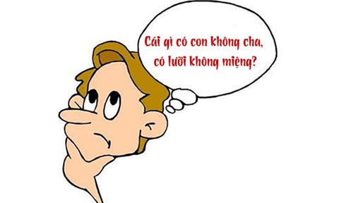 Câu đố hack não: Cái gì có con không cha, có lưỡi không miệng? - Ảnh 1. Câu đố hack não: Cái gì có con không cha, có lưỡi không miệng? - Ảnh 1.